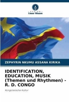 IDENTIFICATION, EDUCATION, MUSIK (Themen und Rhythmen) - R. D. CONGO - Kirika, Zephyrin Nkumu Assana