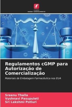 Regulamentos cGMP para Autorização de Comercialização - Thalla, Sreenu;Pasupuleti, Vyshnavi;Potluri, Sri Lakshmi