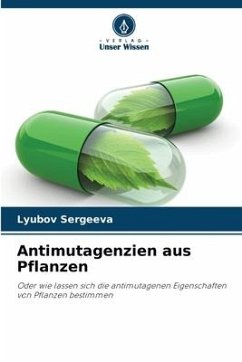 Antimutagenzien aus Pflanzen - Sergeeva, Lyubov