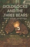 Goldilocks and The Three Bears & Other Writings