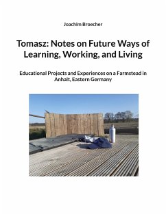 Tomasz: Notes on Future Ways of Learning, Working, and Living - Broecher, Joachim