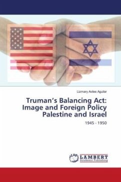 Truman¿s Balancing Act: Image and Foreign Policy Palestine and Israel