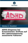 ADHS-Diagnose bei Erwachsenen: Einfluss auf die Lebensanpassung assoziierte Faktoren