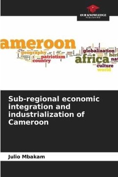 Sub-regional economic integration and industrialization of Cameroon - Mbakam, Julio