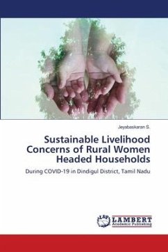 Sustainable Livelihood Concerns of Rural Women Headed Households - S., Jeyabaskaran