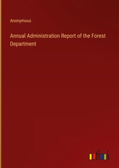 Annual Administration Report of the Forest Department