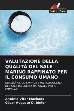 VALUTAZIONE DELLA QUALITÀ DEL SALE MARINO RAFFINATO PER IL CONSUMO UMANO - Machado, Antônio Vitor;D. Júnior, César Augusto