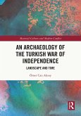An Archaeology of the Turkish War of Independence (eBook, PDF)