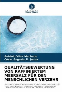 QUALITÄTSBEWERTUNG VON RAFFINIERTEM MEERSALZ FÜR DEN MENSCHLICHEN VERZEHR - Machado, Antônio Vitor;D. Júnior, César Augusto