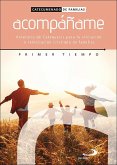Acompáñame : primer tiempo : itinerario de catequesis para la iniciación o reiniciación cristiana de familias