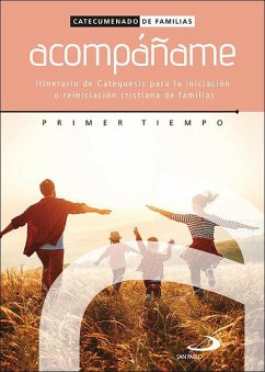 Cover Acompáñame : primer tiempo : itinerario de catequesis para la iniciación o reiniciación cristiana de familias