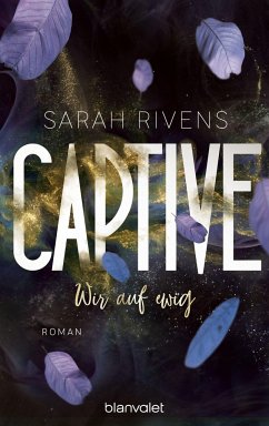 Wir auf ewig / Captive Bd.2 - Rivens, Sarah