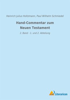 Hand-Commentar zum Neuen Testament - Schmiedel, Paul Wilhelm; Holtzmann, Heinrich Julius