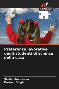 Preferenze lavorative degli studenti di scienze della casa - Srivastava, Shalini;Singh, Prakash