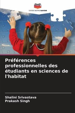 Préférences professionnelles des étudiants en sciences de l'habitat - Srivastava, Shalini;Singh, Prakash