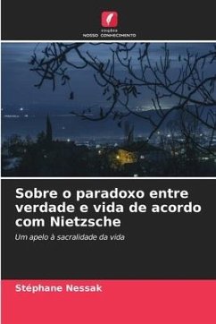 Sobre o paradoxo entre verdade e vida de acordo com Nietzsche - Nessak, Stéphane