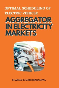 Optimal Scheduling of Electric Vehicle Aggregator in Electricity Markets - Dharampal, Sharma Suman