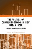The Politics of Community-making in New Urban India (eBook, ePUB)
