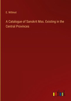 A Catalogue of Sanskrit Mss. Existing in the Central Provinces