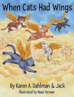 When Cats Had Wings - Dahlman, Karen A.; The Cat, Jack