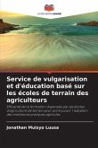 Service de vulgarisation et d'éducation basé sur les écoles de terrain des agriculteurs