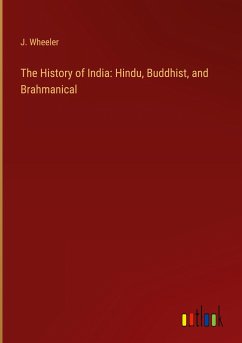 The History of India: Hindu, Buddhist, and Brahmanical