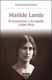 Matilde Landa: El compromiso y la tragedia (1904-1942)