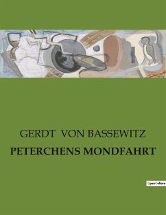 PETERCHENS MONDFAHRT - Bassewitz, Gerdt Von