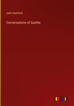 Conversations of Goethe - Oxenford, John