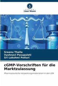 cGMP-Vorschriften für die Marktzulassung - Thalla, Sreenu;Pasupuleti, Vyshnavi;Potluri, Sri Lakshmi