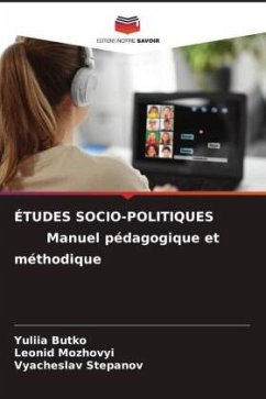 ÉTUDES SOCIO-POLITIQUES Manuel pédagogique et méthodique - Butko, Yuliia;Mozhovyi, Leonid;Stepanov, Vyacheslav