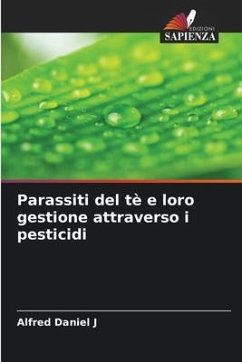 Parassiti del tè e loro gestione attraverso i pesticidi - Daniel J, Alfred