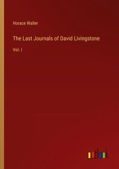 The Last Journals of David Livingstone - Waller, Horace