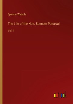 The Life of the Hon. Spencer Perceval