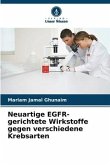Neuartige EGFR-gerichtete Wirkstoffe gegen verschiedene Krebsarten