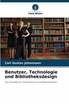 Benutzer, Technologie und Bibliotheksdesign - Johannsen, Carl Gustav