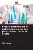 Études biochimiques et nutritionnelles sur des pois chiches traités au soufre