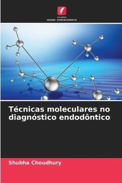 Técnicas moleculares no diagnóstico endodôntico - Choudhury, Shubha