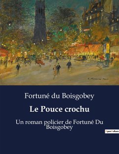 Le Pouce crochu - Du Boisgobey, Fortuné