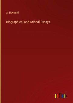 Biographical and Critical Essays - Hayward, A.