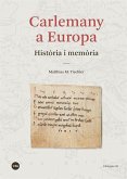 Carlemany a Europa: Història i memòria Carlemany a Europa: Història i memòria