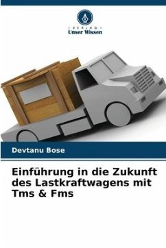 Einführung in die Zukunft des Lastkraftwagens mit Tms & Fms - Bose, Devtanu