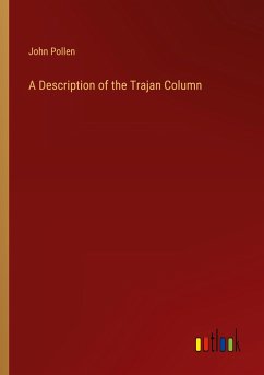 A Description of the Trajan Column - Pollen, John