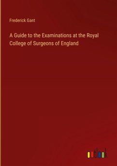 A Guide to the Examinations at the Royal College of Surgeons of England