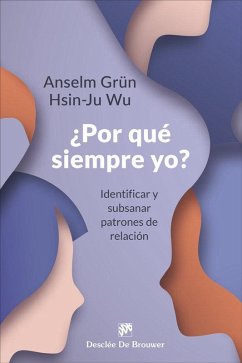 Cover ¿Por qué siempre yo? Identificar y subsanar patrones de relación