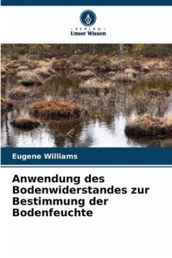 Anwendung des Bodenwiderstandes zur Bestimmung der Bodenfeuchte - Williams, Eugene