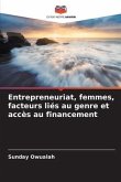 Entrepreneuriat, femmes, facteurs liés au genre et accès au financement