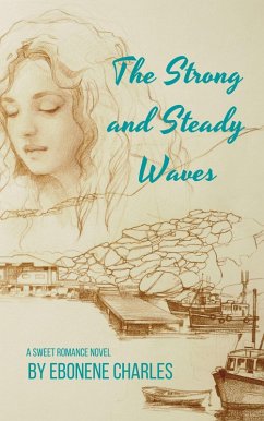 The Strong and Steady Waves (eBook, ePUB) - Charles, Ebonene