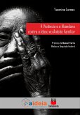 A violência e o abandono contra o idoso no âmbito familiar (eBook, ePUB)