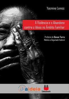 Cover A violência e o abandono contra o idoso no âmbito familiar (eBook, ePUB)
